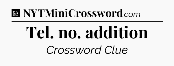 Tel. no. addition - LA Times Crossword