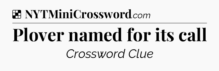 Solution: Plover named for its call - NYT Crossword