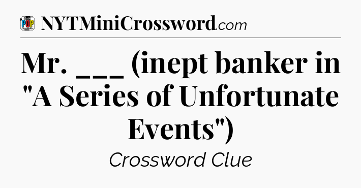 Mr. ___ (inept banker in 