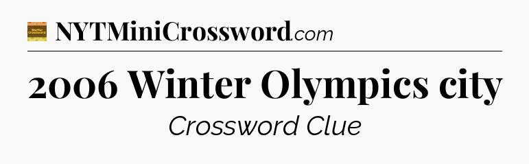 2006 Winter Olympics city crossword clue Eugene Sheffer