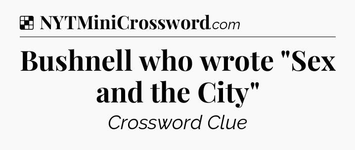 Solution: Bushnell who wrote 