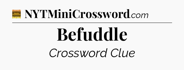 Befuddle - Eugene Sheffer Crossword