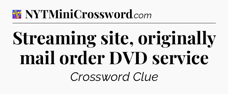 Streaming site, originally mail order DVD service Codycross