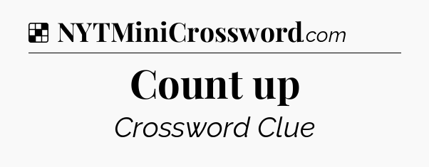Solution: Count up - NYT Crossword