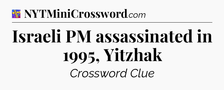 Israeli PM assassinated in 1995, Yitzhak Codycross