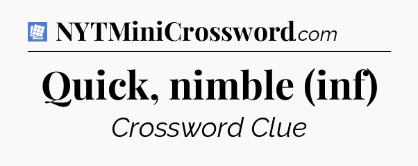 Quick, nimble (inf) Puzzle Page Crossword Clue
