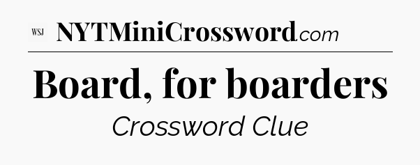 Board, for boarders - WSJ Crossword