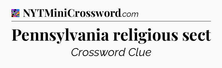 Pennsylvania religious sect Crossword Clue