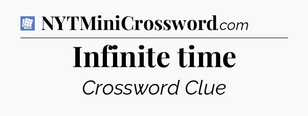 Infinite time Puzzle Page Crossword Clue