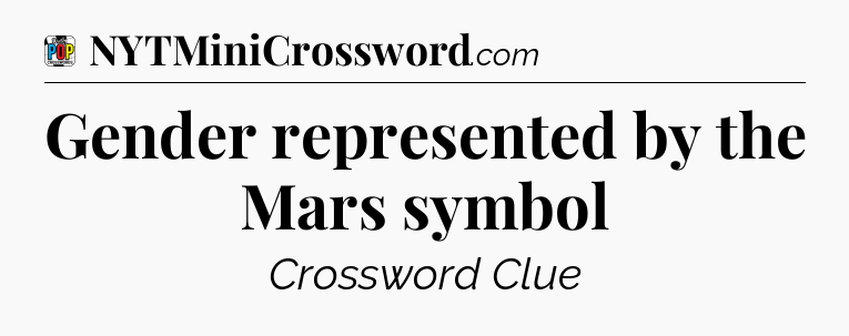 Gender represented by the Mars symbol Crossword Clue