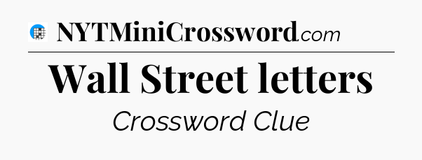 Wall Street letters Crossword Clue