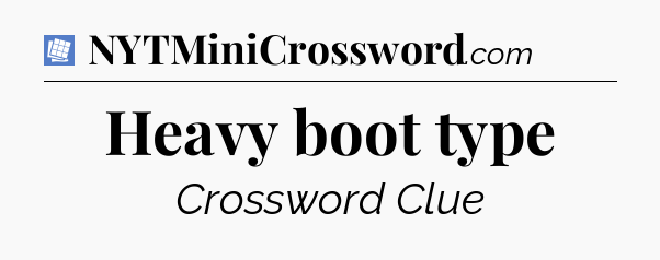 Heavy boot type Puzzle Page Crossword Clue