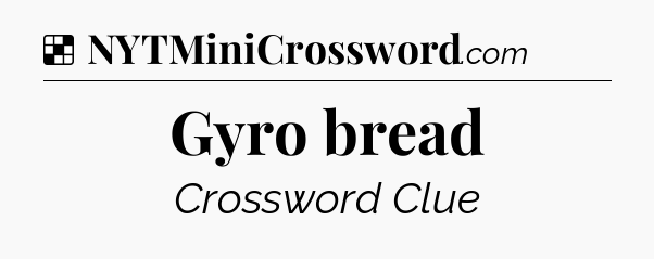 Solution: Gyro bread - NYT Crossword