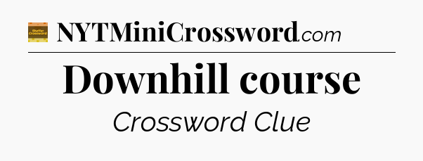 Downhill course - Eugene Sheffer Crossword