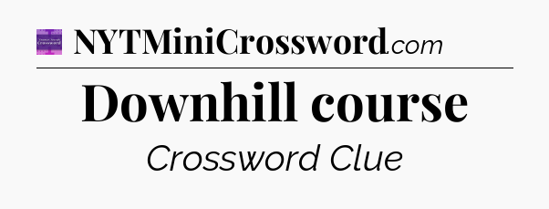 Downhill course - Thomas Joseph Crossword
