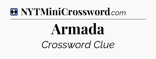 Solution: Armada - NYT Mini Crossword