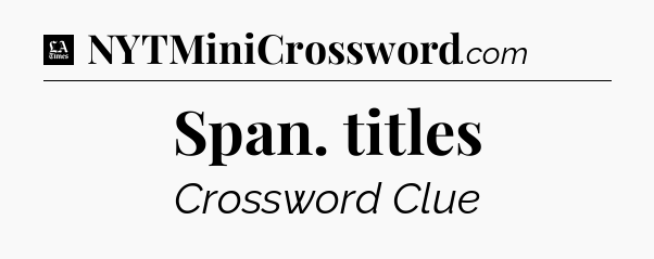 Span. titles - LA Times Crossword