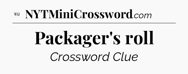 Packager's roll - WSJ Crossword