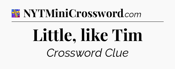 Little, like Tim Codycross