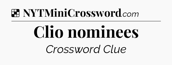 Solution: Clio nominees - NYT Crossword