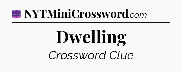 Dwelling - Thomas Joseph Crossword