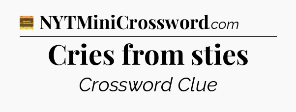 Cries from sties - Eugene Sheffer Crossword