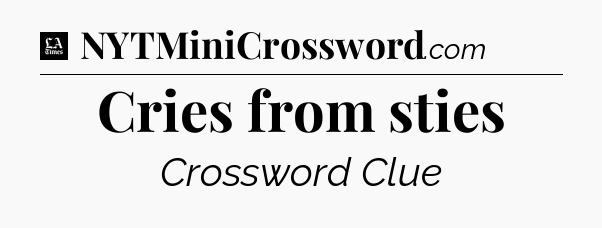 Cries from sties - LA Times Crossword