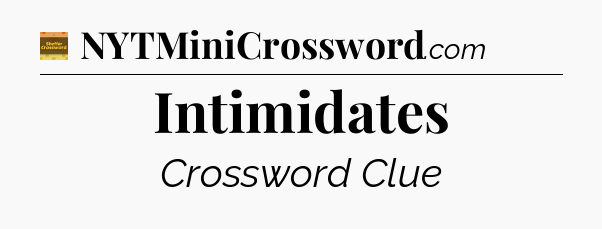 Intimidates - Eugene Sheffer Crossword
