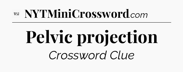 Pelvic projection - WSJ Crossword