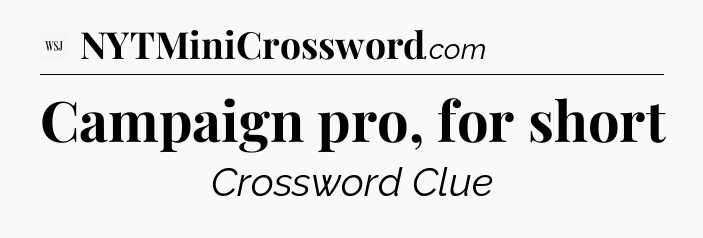 Campaign pro, for short - WSJ Crossword