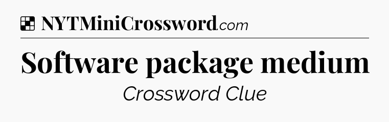 Solution: Software package medium - NYT Crossword