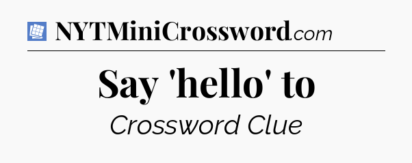 Say 'hello' to Puzzle Page Crossword Clue