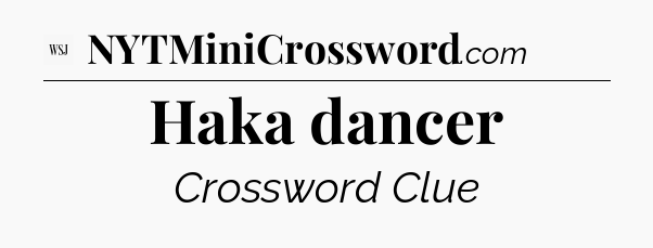 Haka dancer - WSJ Crossword