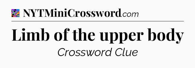 Limb of the upper body Crossword Clue