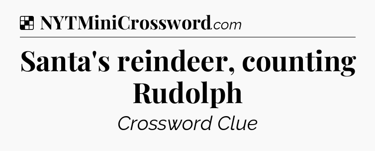 Solution: Santa's reindeer, counting Rudolph - NYT Crossword