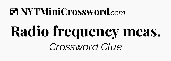 Solution: Radio frequency meas - NYT Crossword