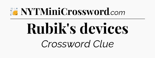 Rubik's devices - 7 Little Words
