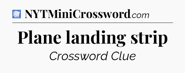 Plane landing strip Puzzle Page Crossword Clue