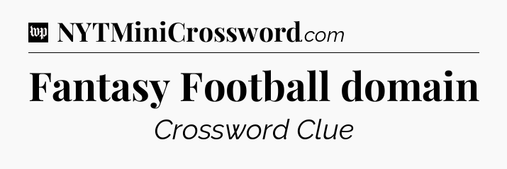 Fantasy Football domain Crossword Clue