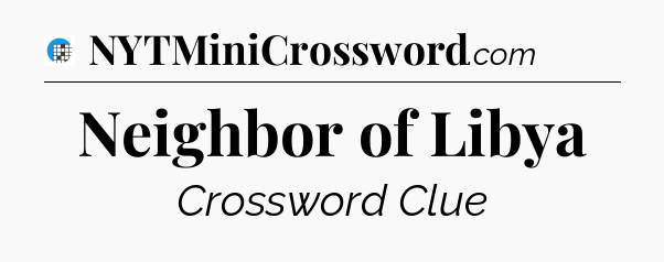 Neighbor of Libya Crossword Clue
