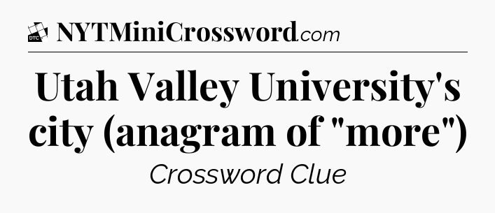 Utah Valley University's city (anagram of 