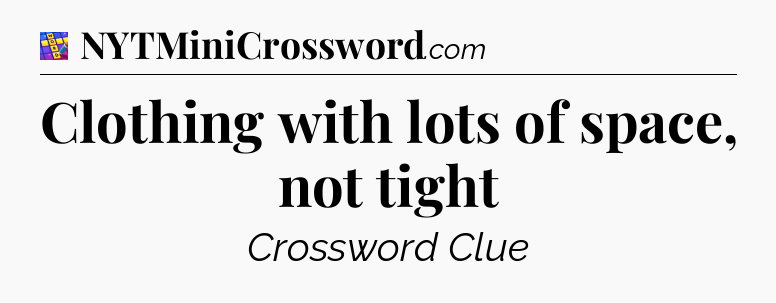 Clothing with lots of space, not tight Codycross