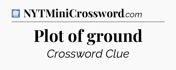 Plot of ground Puzzle Page Crossword Clue