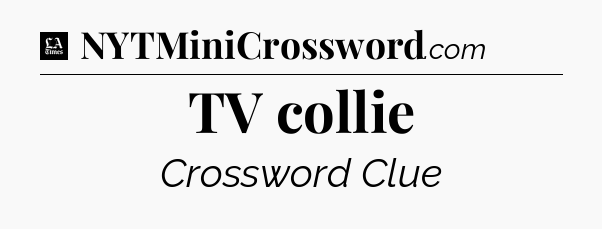 TV collie - LA Times Crossword