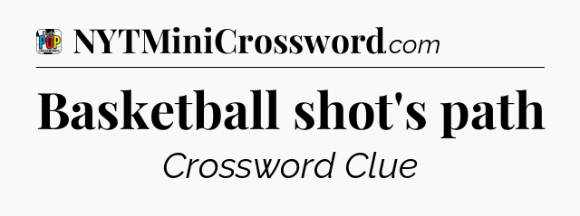 Basketball shot's path Crossword Clue