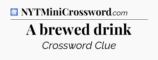 A brewed drink Puzzle Page Crossword Clue