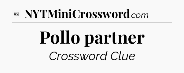Pollo partner - WSJ Crossword