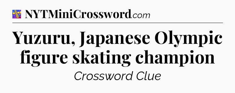 Yuzuru, Japanese Olympic figure skating champion Codycross