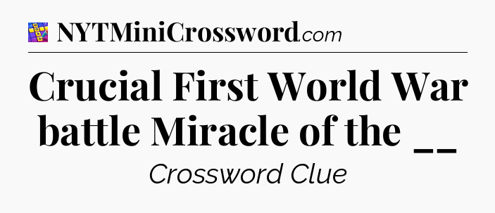 Crucial First World War battle Miracle of the __ Codycross