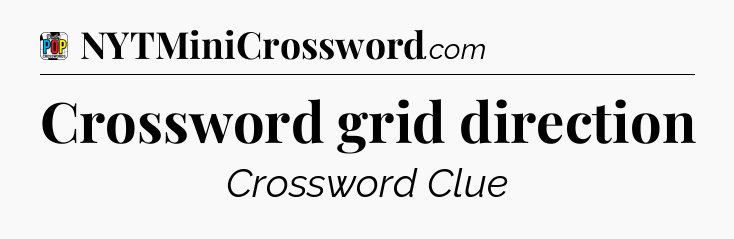 Crossword grid direction Crossword Clue